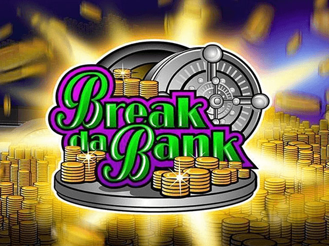 Break Da Bank